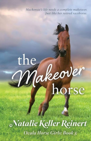 The Makeover Horse (Ocala Girls: Book Five)