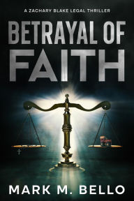 Title: Betrayal of Faith, Author: Mark M. Bello