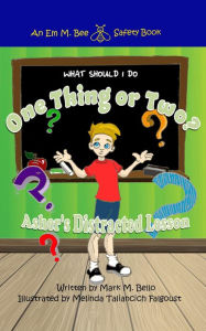 Title: What should I do One Thing or Two: Asher's Distracted Lesson, Author: Mark M. Bello