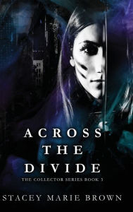 Title: Across The Divide, Author: Stacey Marie Brown
