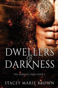 Title: Dwellers Of Darkness, Author: Stacey Marie Brown