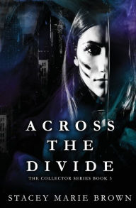 Title: Across The Divide, Author: Stacey Marie Brown