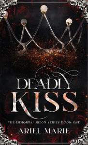 Title: Deadly Kiss, Author: Ariel Marie