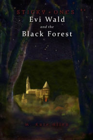 Title: Evi Wald and the Black Forest, Author: M. Kate Allen