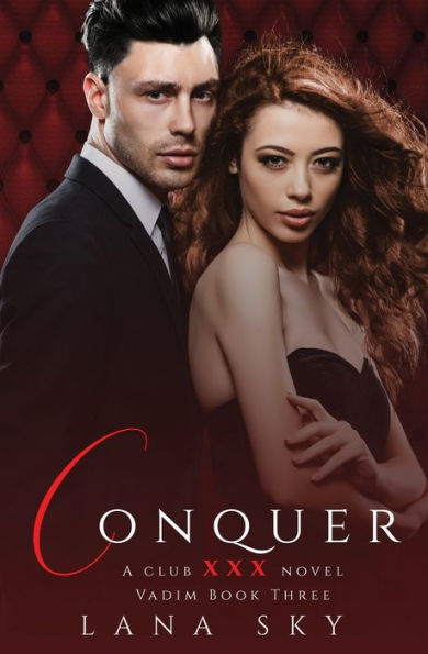 Conquer: (XXX Vadim Book 3): Club XXX 6