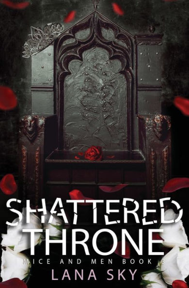 Shattered Throne: A Dark Mafia Romance: War of Roses Universe