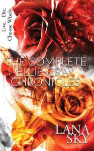 Title: The Complete Ellie Gray Chronicles: A Vampire Romance: Drain Me & Chain Me, Author: Lana Sky