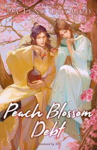 Download full books in pdf Peach Blossom Debt by Da Feng Gua Guo, Xia, Demi Guo  9781956609059