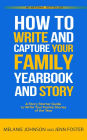 How to Write and Capture Your Family Yearbook and Story: A Story Starter Guide to Write Your Family Stories of the Year