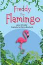 Freddy the Flamingo: Fantastic Facts about the Pink Flamingo, Beginner Reader