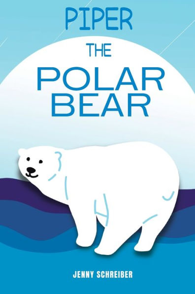 Piper the Polar Bear: A Frosty Adventure from Tiny Tails Animal Facts Series (Pre-Reader)