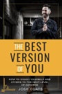 The Best Version of You: How to Coach Yourself and Others to the Next Level of Success