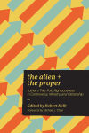 Alternative view 1 of Alien and the Proper: Luther's Two-Fold Righteousness in Controversy, Ministry, and Citizenship