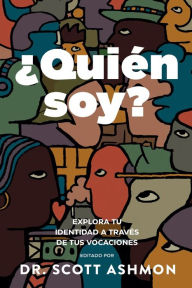 Title: ¿Quién soy?: Explora tu identidad a través de tus vocaciones, Author: Scott Ashmon