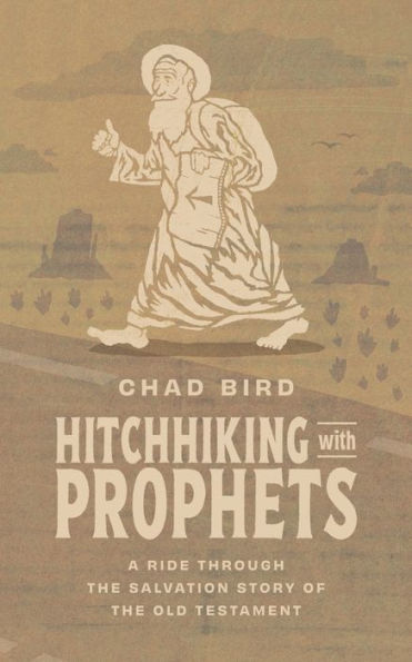 Hitchhiking with Prophets: A Ride Through the Salvation Story of Old Testament