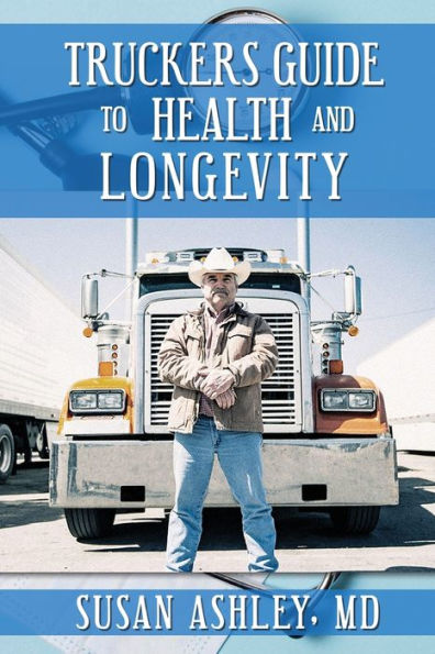 TRUCKERS GUIDE TO HEALTH AND LONGEVITY