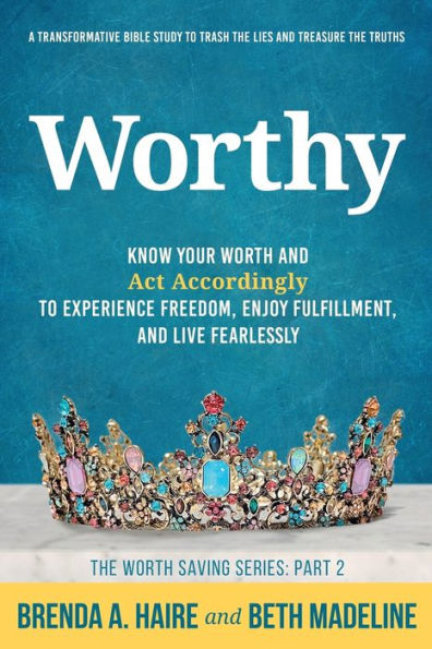 Worthy: Know Your Worth and Act Accordingly to Experience Freedom, Enjoy Fulfillment, Live Fearlessly