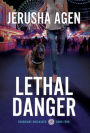 Lethal Danger: A Christian K-9 Suspense