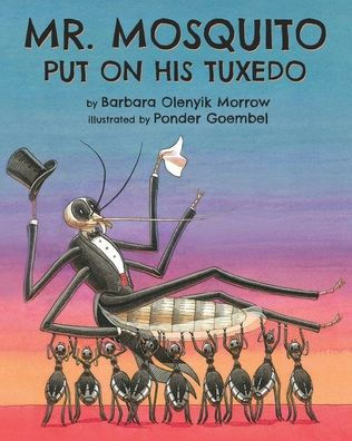 Mr. Mosquito Put on His Tuxedo