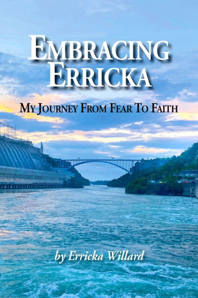 Embracing Erricka - My Journey from Fear to Faith