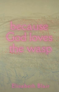because God loves the wasp