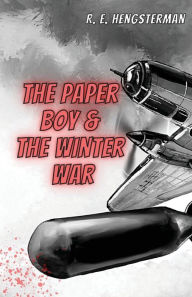 Title: The Paper Boy & The Winter War, Author: R.E. Hengsterman