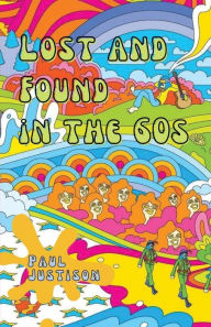 Pdf book download Lost and Found in the 60s by Paul Justison, Paul Justison 9781956692396 in English PDF