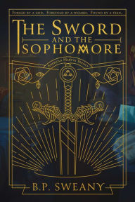 Download ebook file free The Sword and the Sophomore by B.P. Sweany