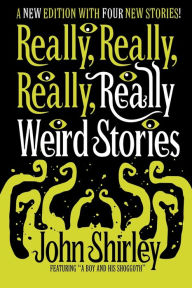 Really, Really, Really, Really Weird Stories