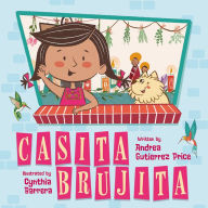 Title: Casita Brujita: A Brujeria Picture Book, Author: Andrea Gutierrez Price