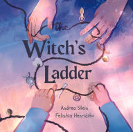 Title: The Witch's Ladder: A Counting 1-10 Book, Author: Andrea Stein