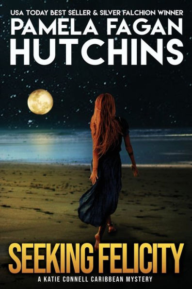 Seeking Felicity (A Katie Connell Caribbean Mystery): A What Doesn't Kill You Romantic Mystery