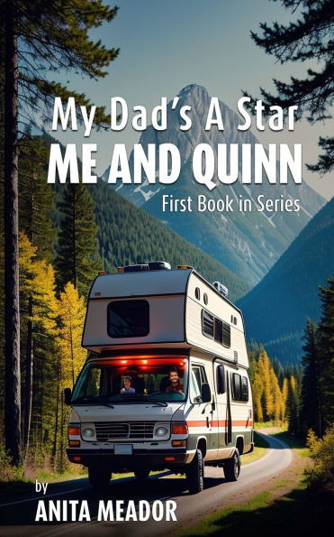 Me and Quinn: My Dad's a Star: First Book in the Series