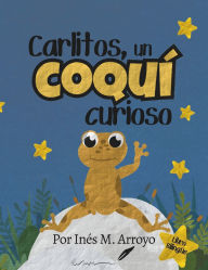 Title: Carlitos, un coquï¿½ curioso, Author: Ima I Rïos Arroyo