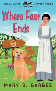 Title: Where Fear Ends, Author: Mary B Barbee