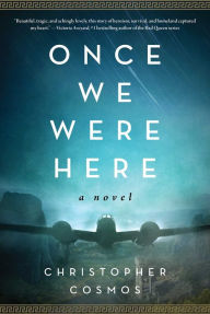 Online audio book downloads Once We Were Here: A Novel 9781956763072 RTF FB2 by Christopher Cosmos, Christopher Cosmos (English Edition)