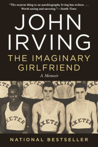 Title: The Imaginary Girlfriend: A Memoir, Author: John Irving