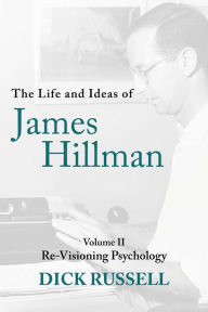 Electronics free books download The Life and Ideas of James Hillman: Volume II: Re-Visioning Psychology