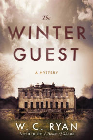 Title: The Winter Guest: A Mystery, Author: W. C. Ryan