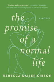 Books download kindle free The Promise of a Normal Life: A Novel