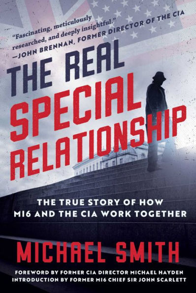 the Real Special Relationship: True Story of How MI6 and CIA Work Together