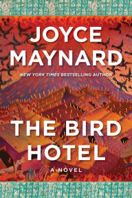 Download pdf textbooks online The Bird Hotel: A Novel by Joyce Maynard, Joyce Maynard 9781956763737