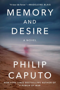 Free ebook downloads for my nook Memory and Desire: A Novel by Philip Caputo