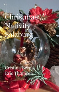 Title: Christmas Nativity Salzburg, Author: Cristina Berna