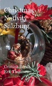 Title: Christmas Nativity Salzburg, Author: Cristina Berna