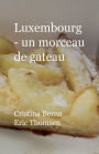 Luxembourg - un morceau de gateau