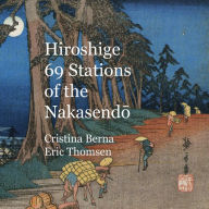 Title: Hiroshige 69 Stations of the Nakasendo, Author: Cristina Berna