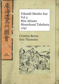 Title: Tokaido Meisho Zue Vol 3 Rito Akisato Shunchosai Takehara 1797, Author: Cristina Berna