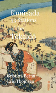 Title: Kunisada 53 Stations of the Tokaido, Author: Cristina Berna