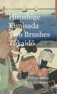 Title: Hiroshige - Kunisada Two Brushes Tokaido, Author: Cristina Berna